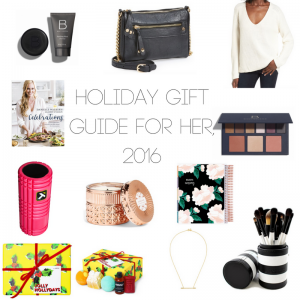 Holiday Gift Guide for HER, 2016