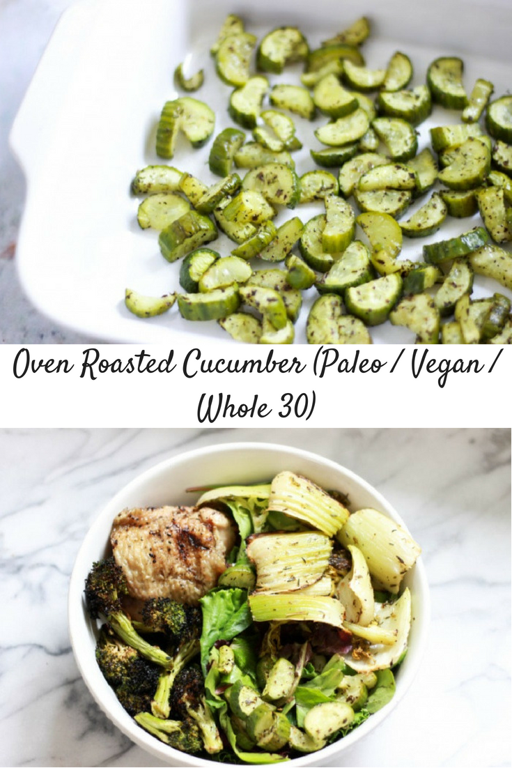 Oven Roasted Cucumbers (Paleo / Vegan / Whole 30)