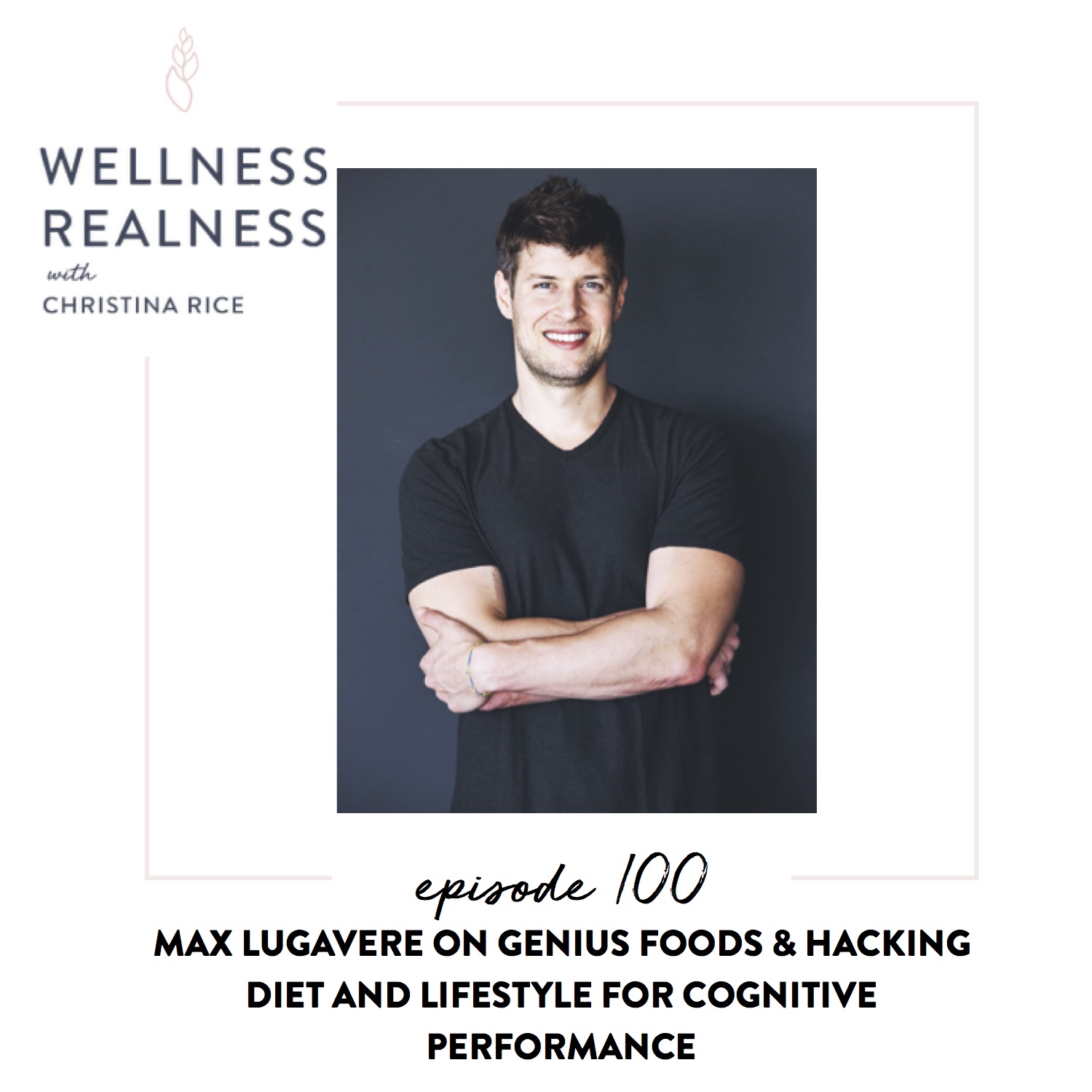 100: Max Lugavere on Genius Foods & Hacking Diet and Lifestyle for Cognitive Performance