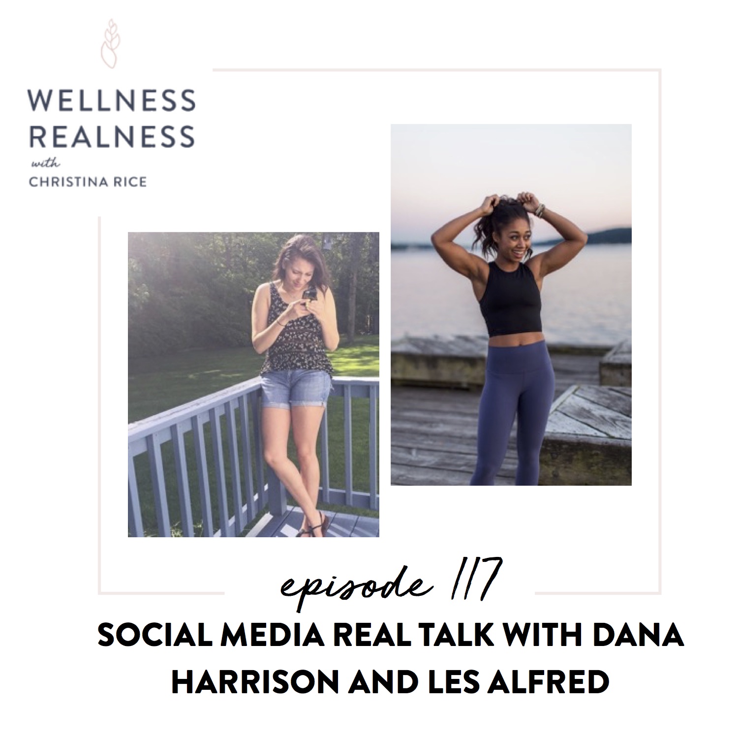 117: Social Media Real Talk with Dana Harrison and Les Alfred