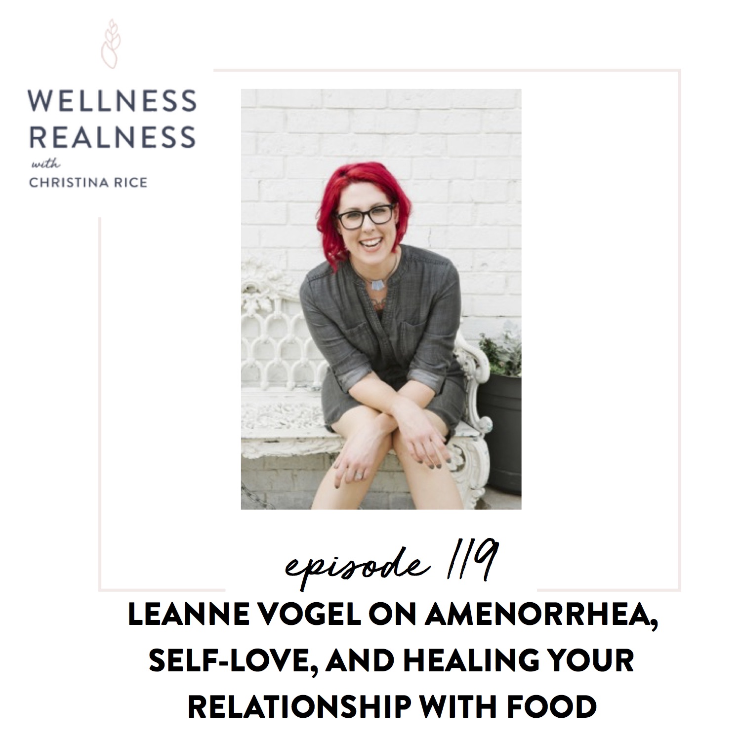119: Leanne Vogel on Amenorrhea, Self-Love, and Healing Your Relationship with Food