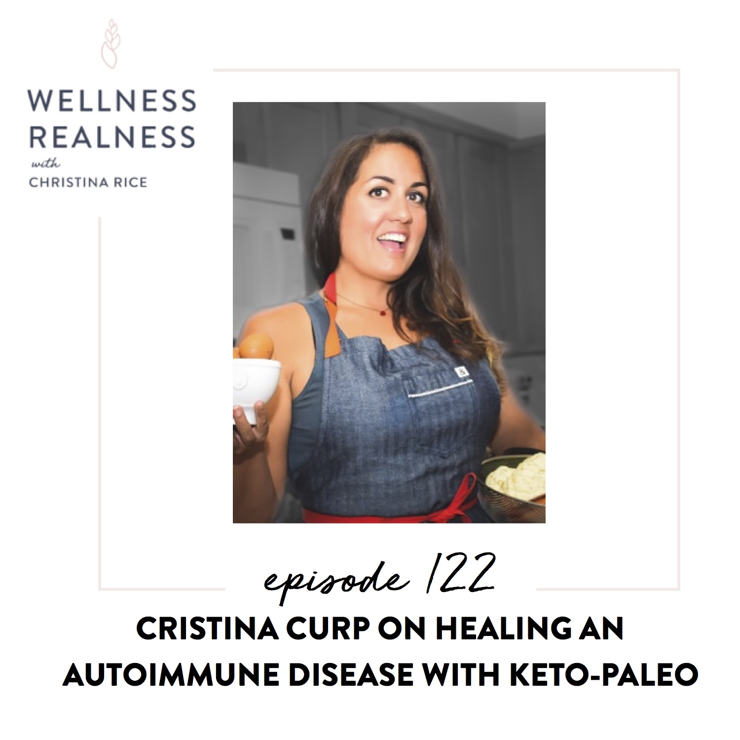 122: Cristina Curp on Healing an Autoimmune Disease with Keto-Paleo