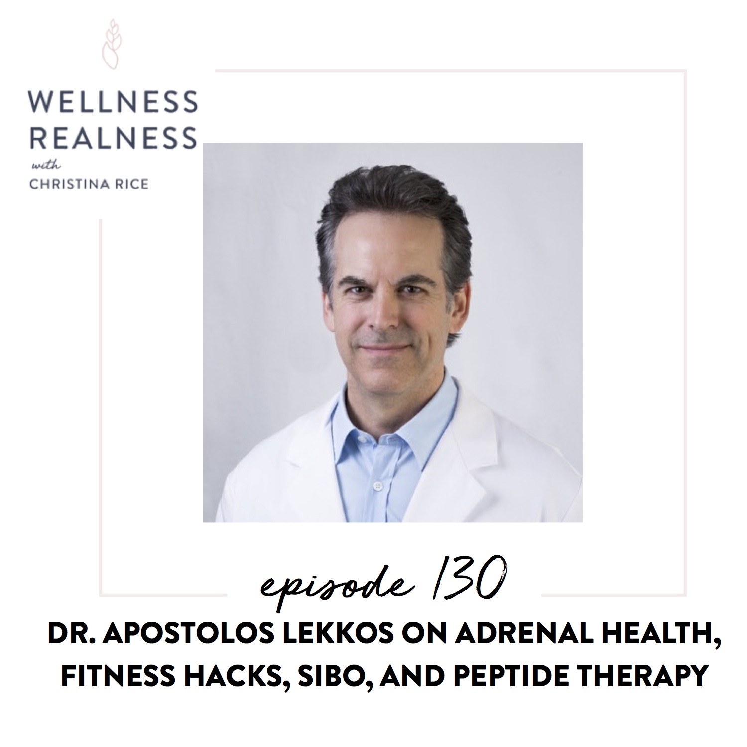 130: Dr. Apostolos Lekkos on Adrenal Health, Fitness Hacks, SIBO, and Peptide Therapy