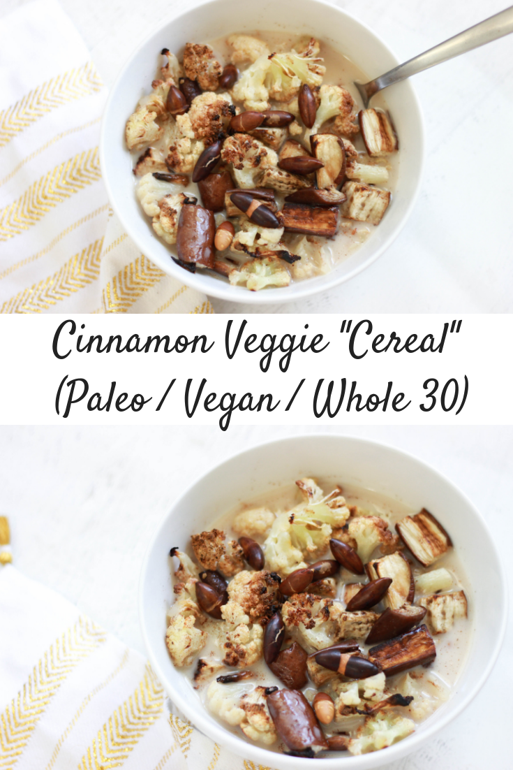 Cinnamon Veggie "Cereal" (Paleo / Vegan / Whole 30)