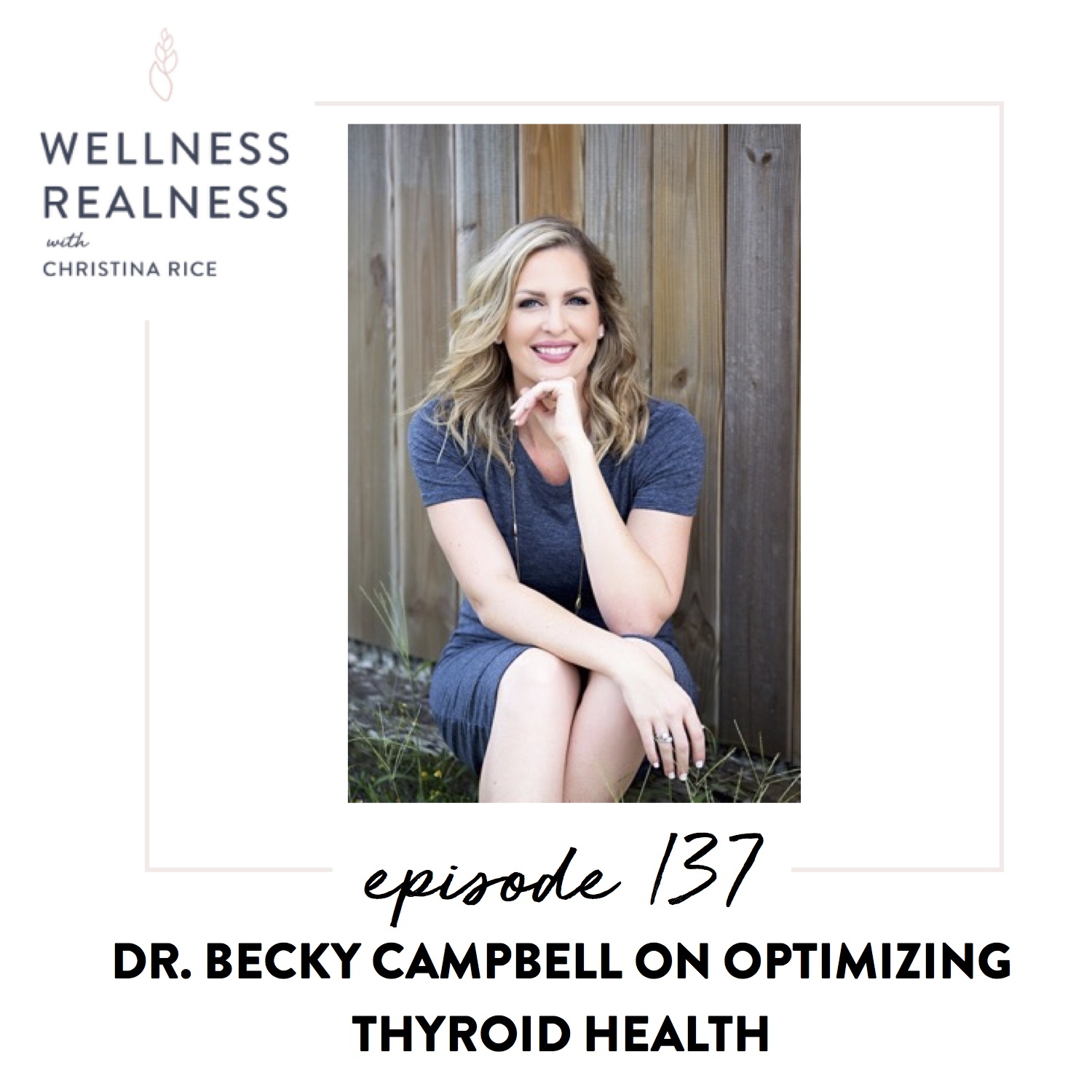 137: Dr. Becky Campbell on Optimizing Thyroid Health