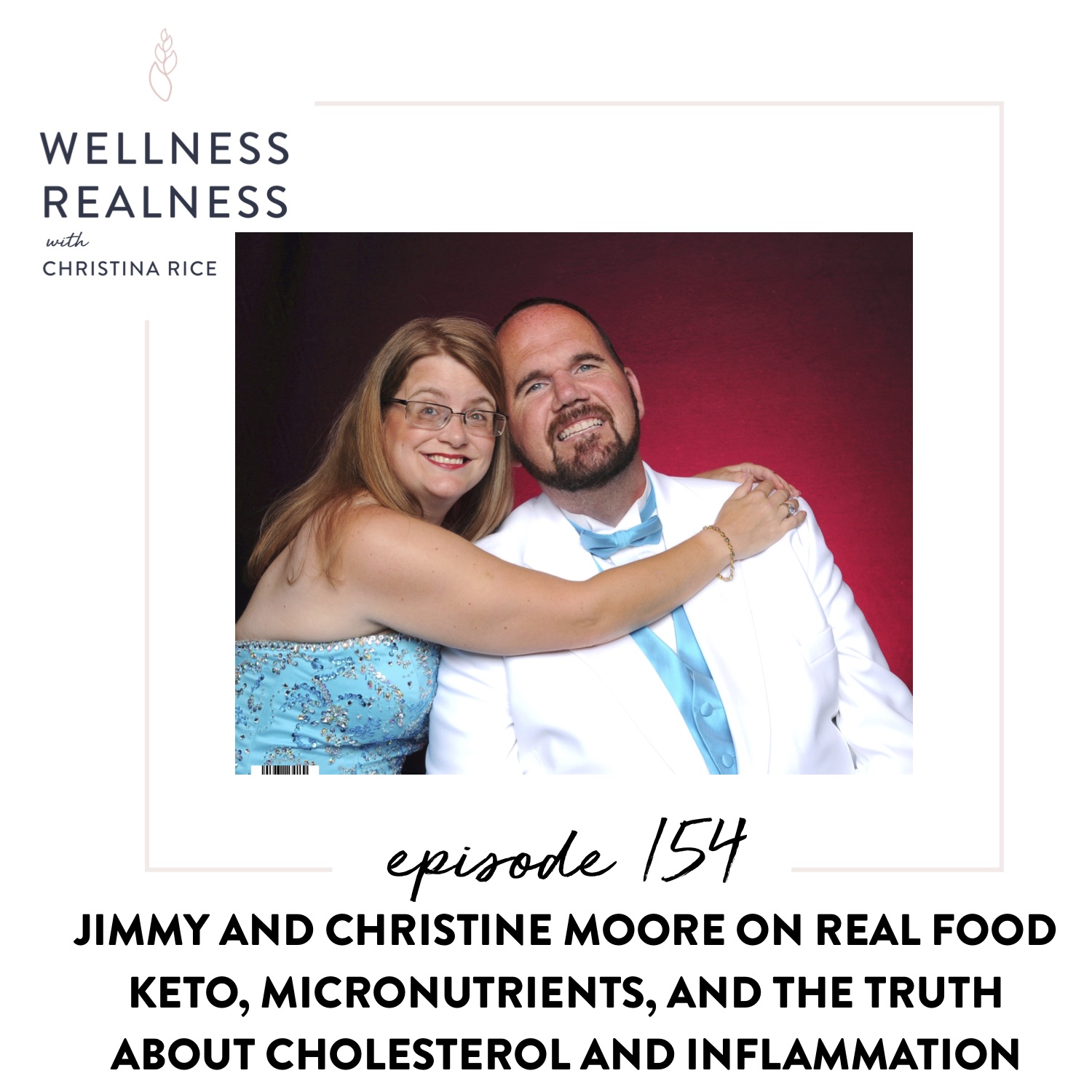 154: Jimmy & Christine Moore on Real Food Keto, Micronutrients, and the Truth about Cholesterol and Inflammation