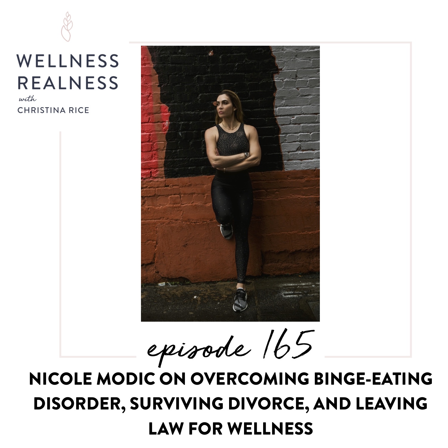 165: Nicole Modic on Overcoming Binge-Eating Disorder, Surviving Divorce, and Leaving Law for Wellness
