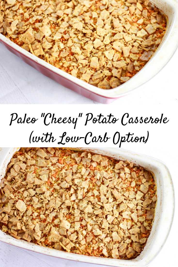 Paleo "Cheesy" Potato Casserole (with Low-Carb Option)