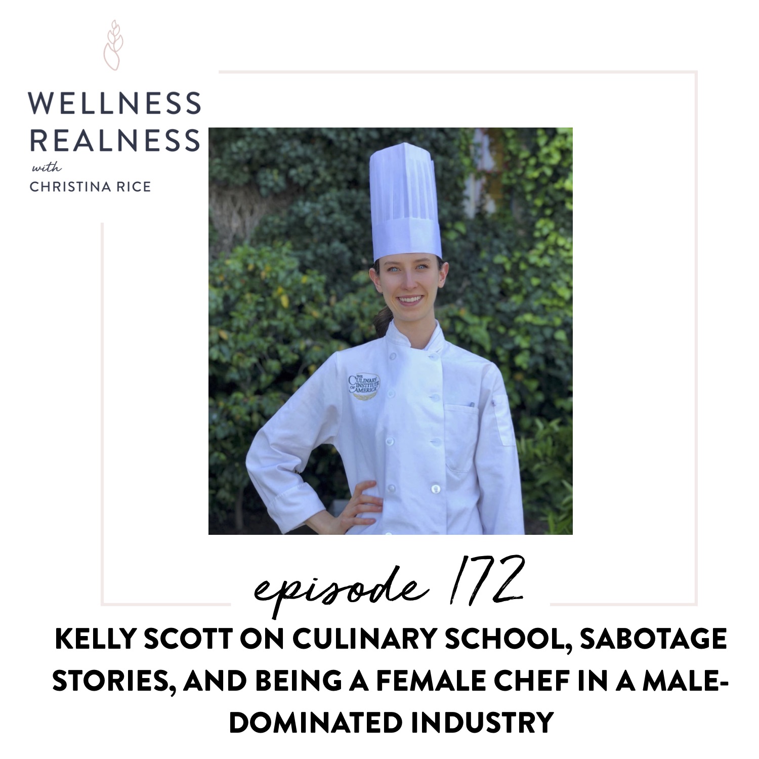 172: Kelly Scott on Culinary School, Sabotage Stories, and Being a Female Chef in a Male-Dominated Industry
