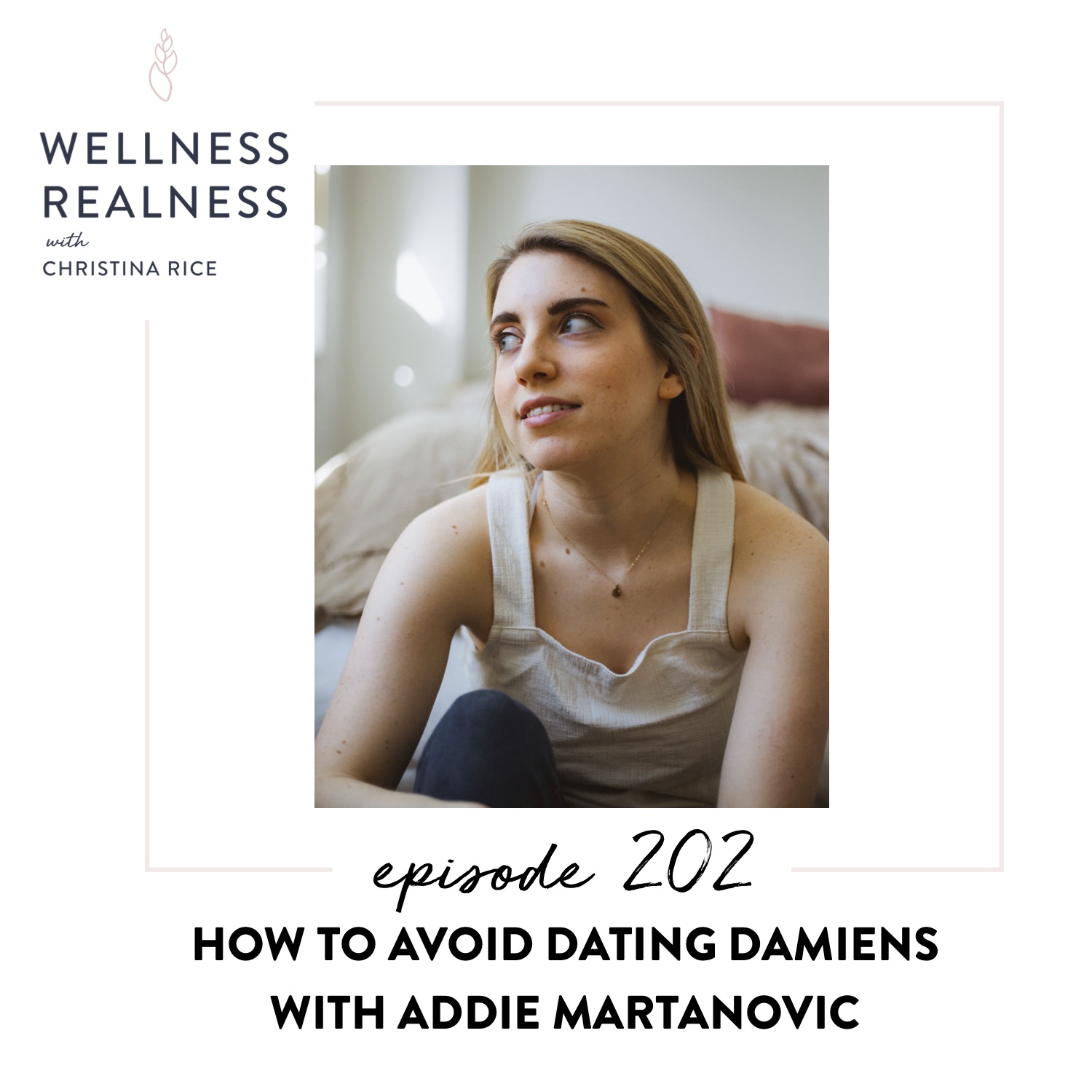 202: How to Avoid Dating Damiens with Addie Martanovic
