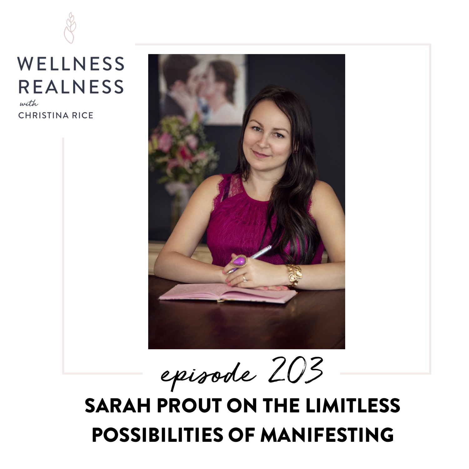 203: Sarah Prout on the Limitless Possibilities of Manifesting