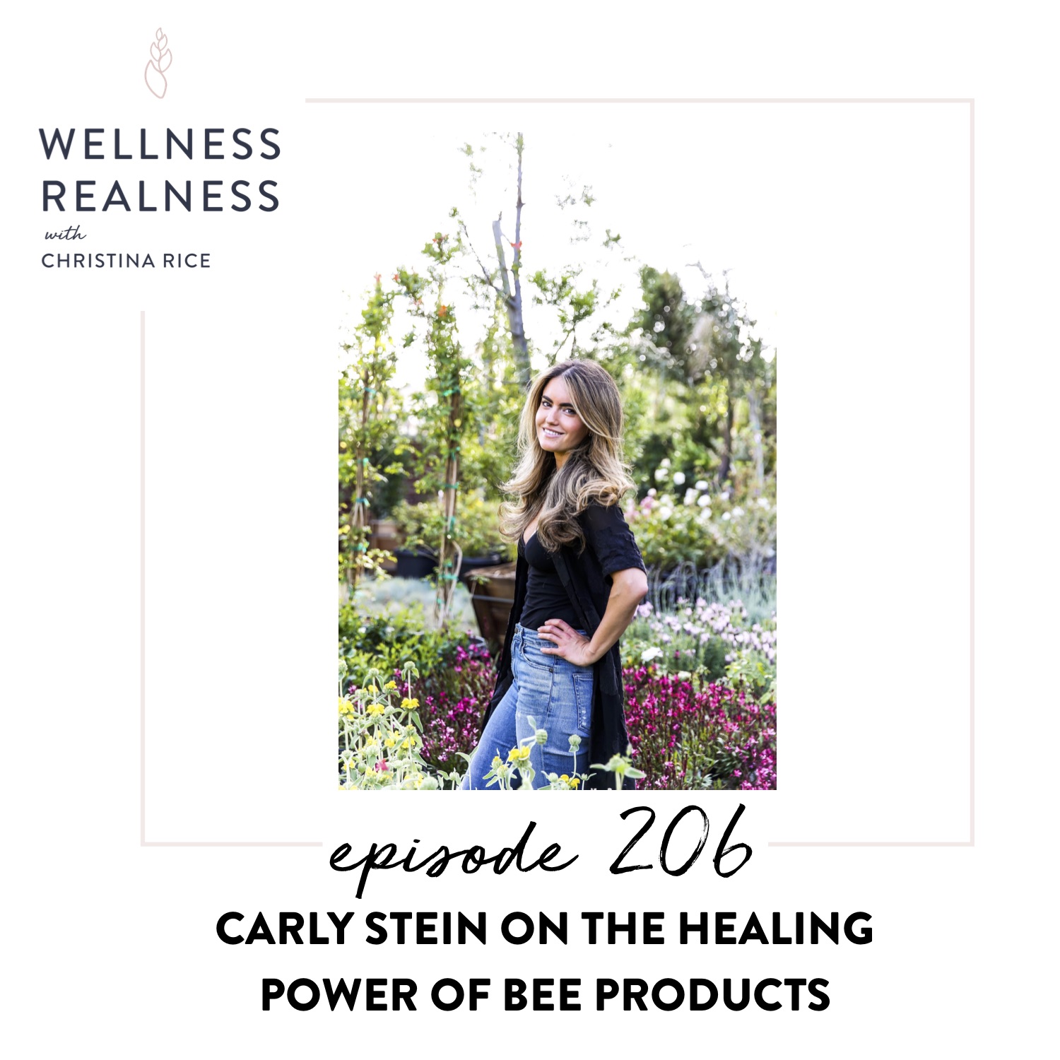 206: Carly Stein on the Healing Power of Bee Products