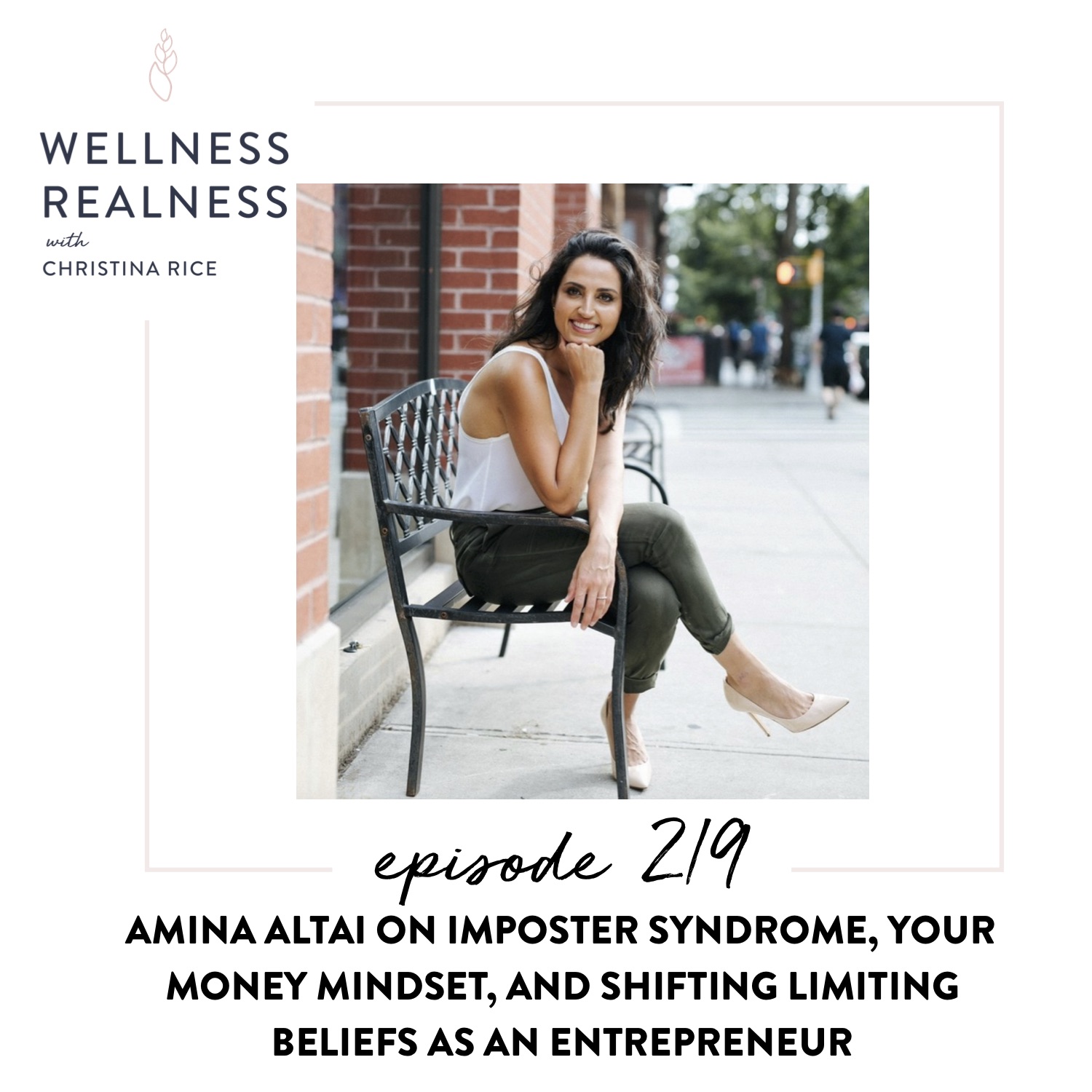 219: Amina AlTai on Imposter Syndrome, Your Money Mindset, and Shifting Limiting Beliefs as an Entrepreneur