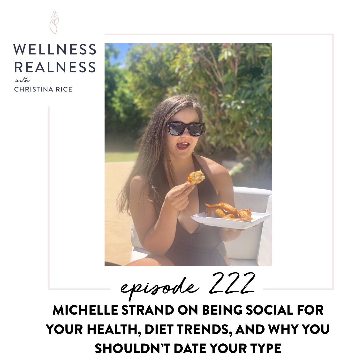 222: Michelle Strand on Being Social for Your Health, Diet Trends, and Why You Shouldn't Date Your Type