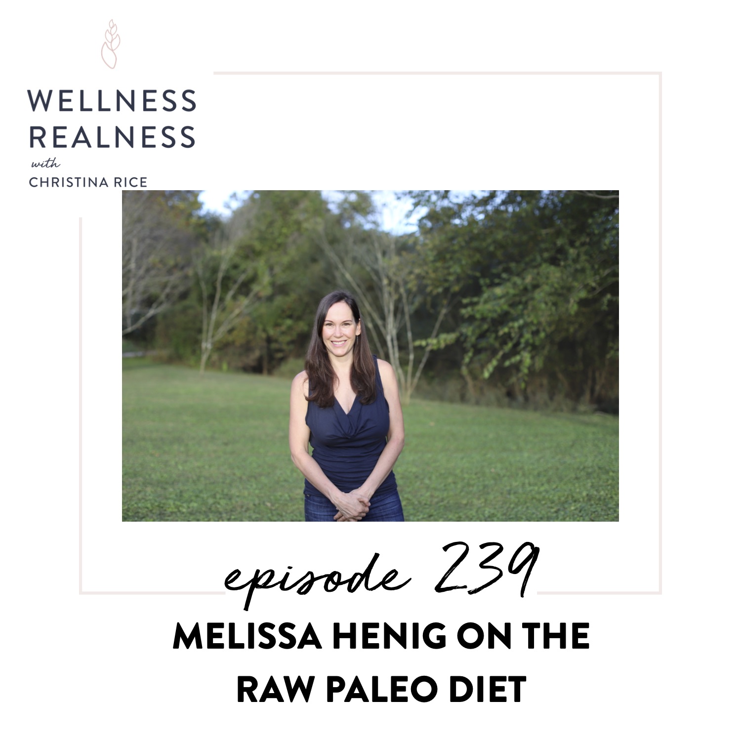 239: Melissa Henig on the Raw Paleo Diet