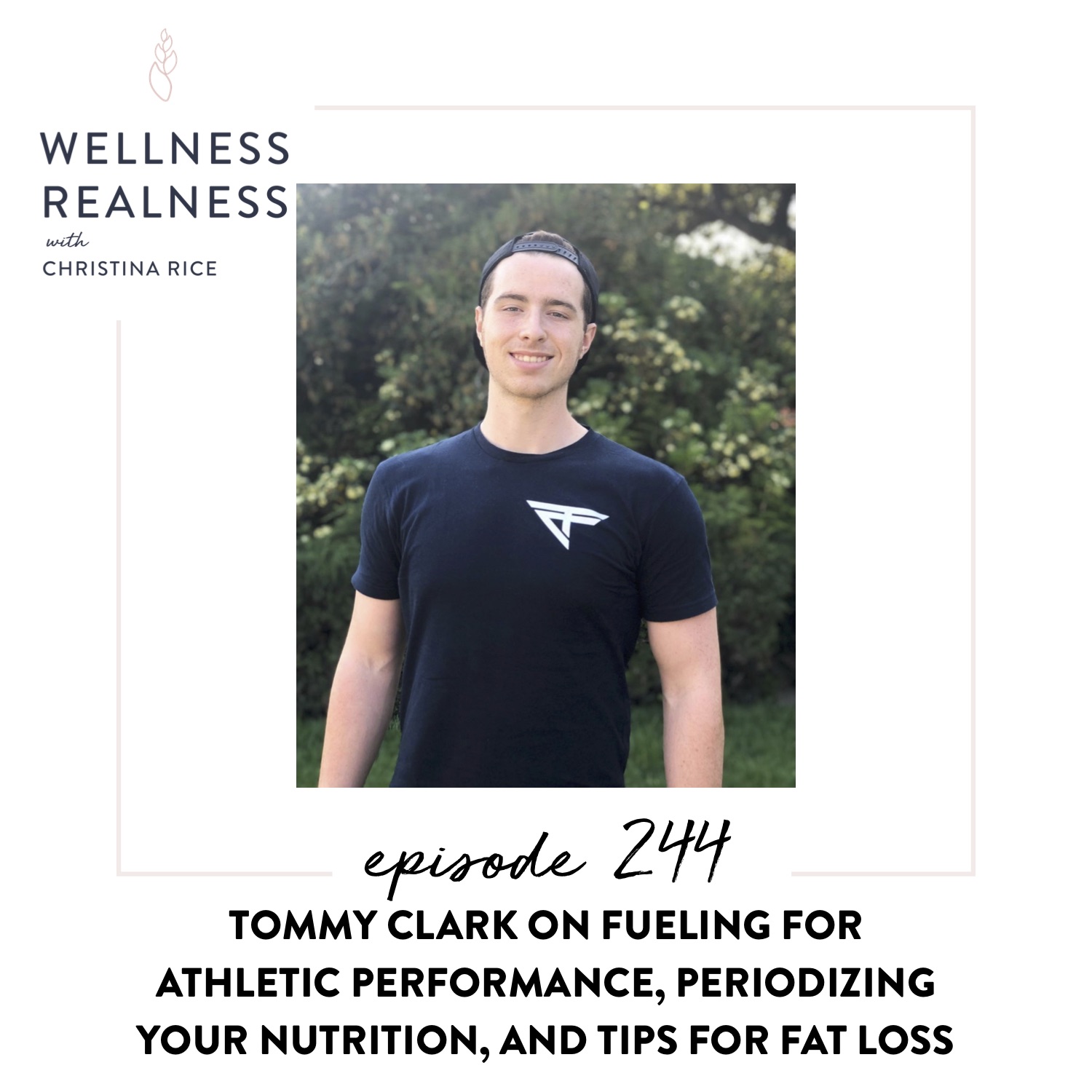 244: Tommy Clark on Fueling for Athletic Performance, Periodizing Your Nutrition, and Tips for Fat Loss