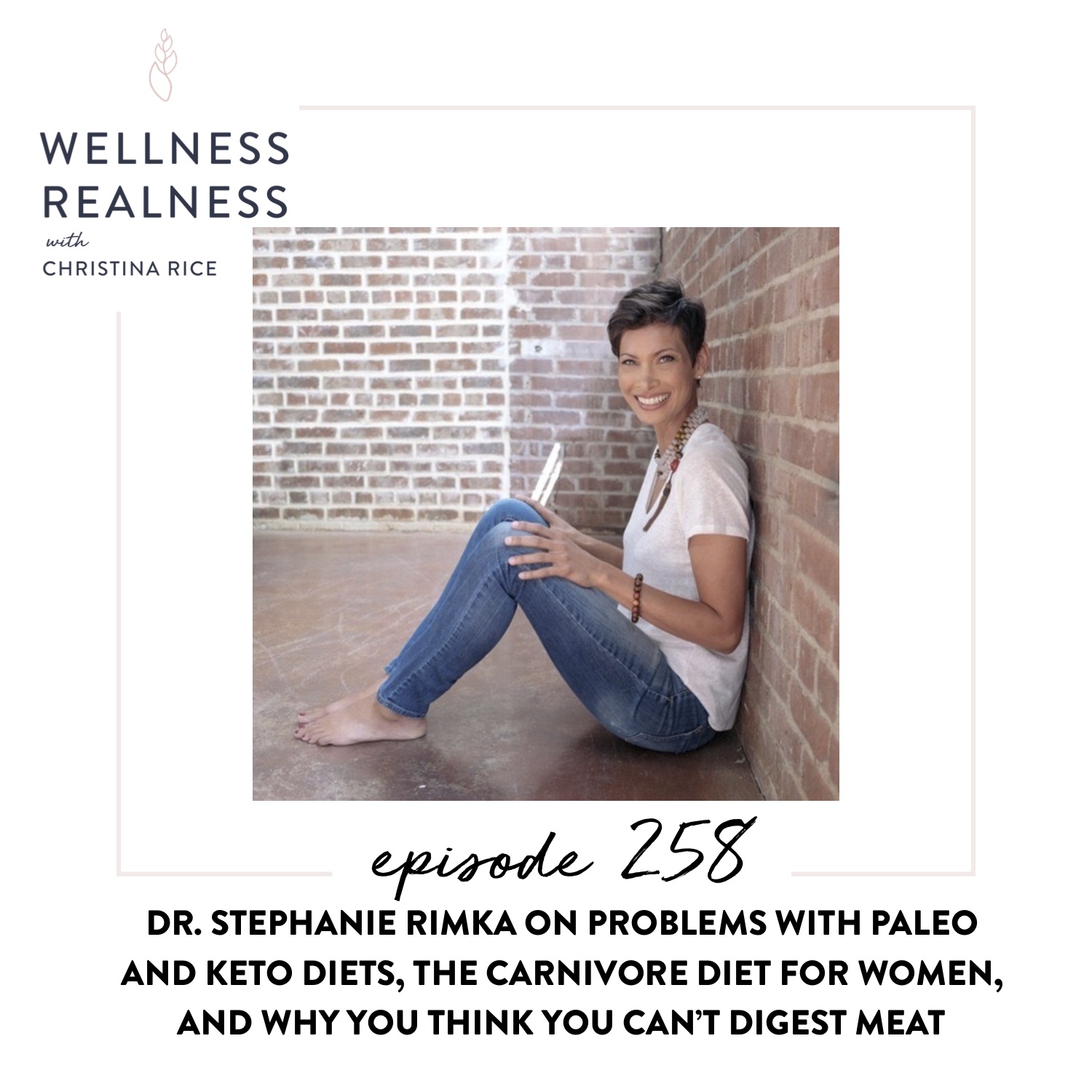258: Dr. Stephanie Rimka on Problems with Paleo and Keto Diets, the Carnivore Diet for Women, and Why You Think You Can’t Digest Meat
