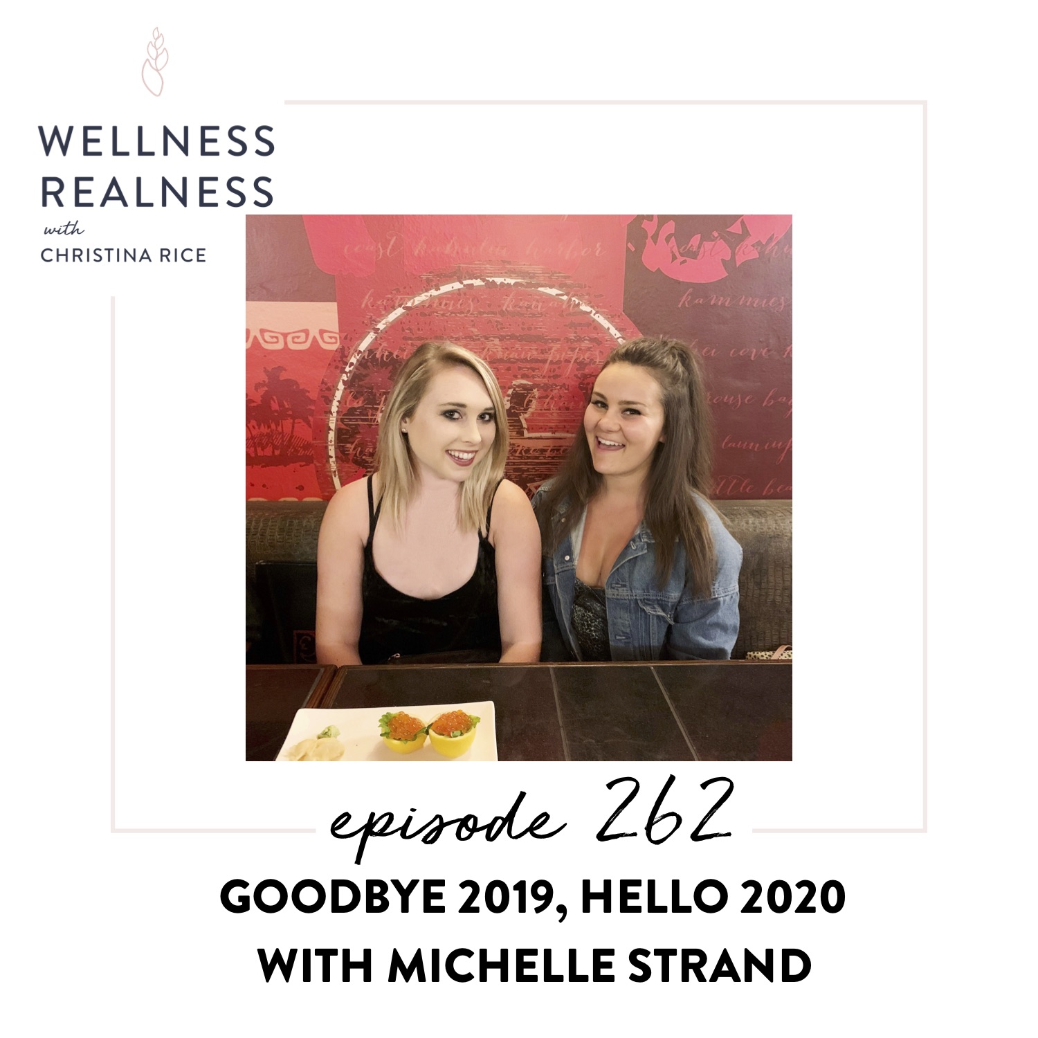 262: Goodbye 2019, Hello 2020 with Michelle Strand