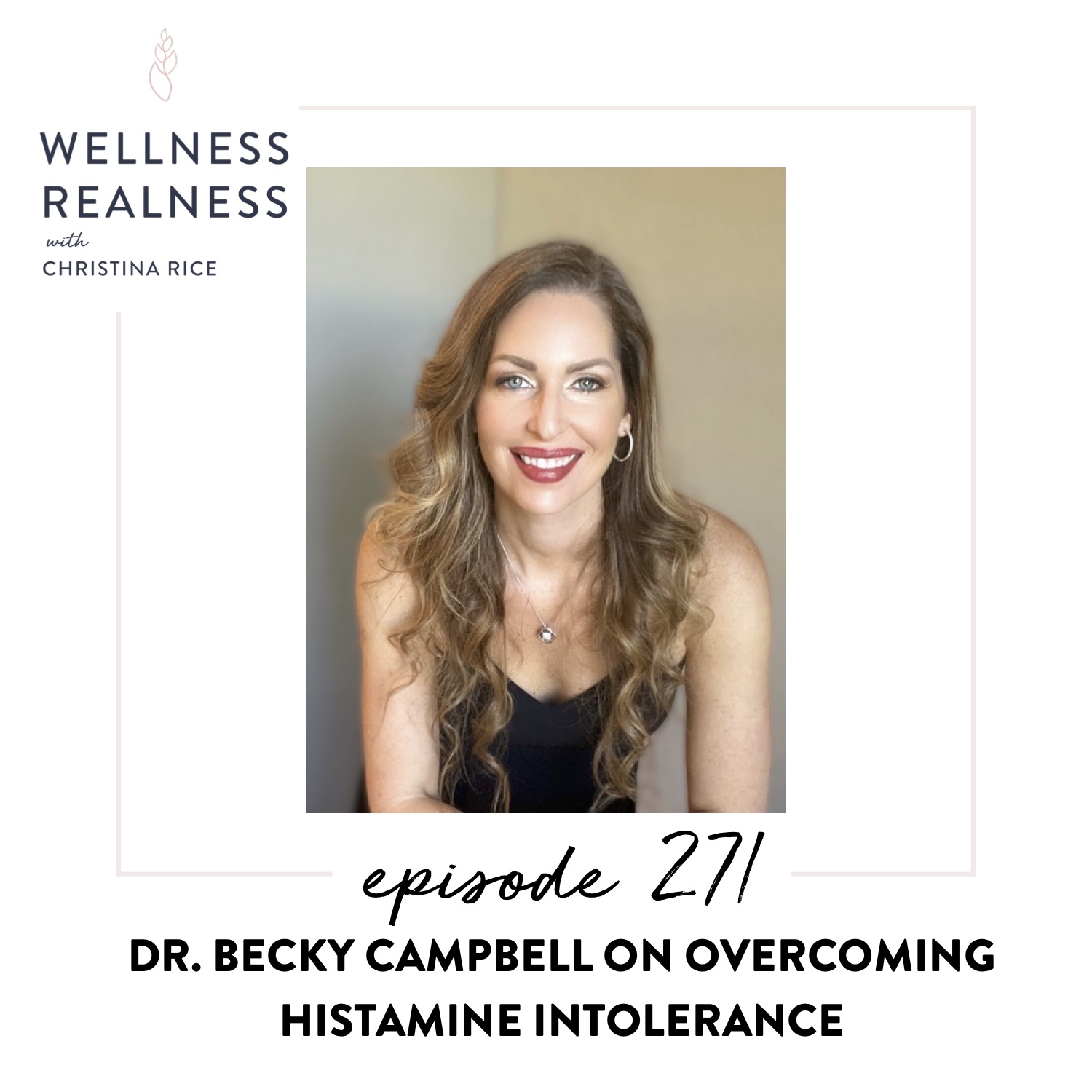271: Dr. Becky Campbell on Overcoming Histamine Intolerance
