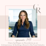343 - Diane Sanfilippo on Boundaries as an Entrepreneur & Building a Brand in the Food Industry