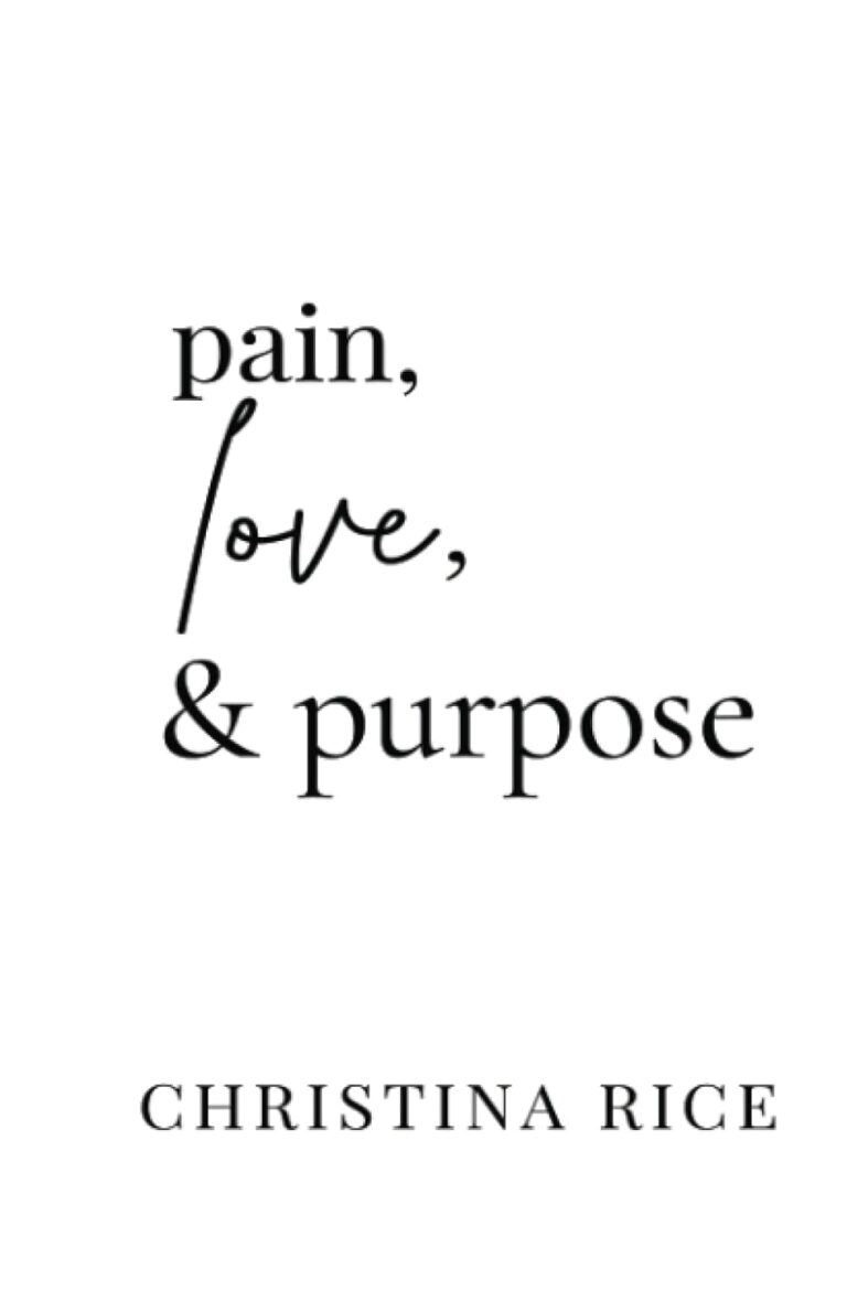 PAIN, LOVE, & PURPOSE