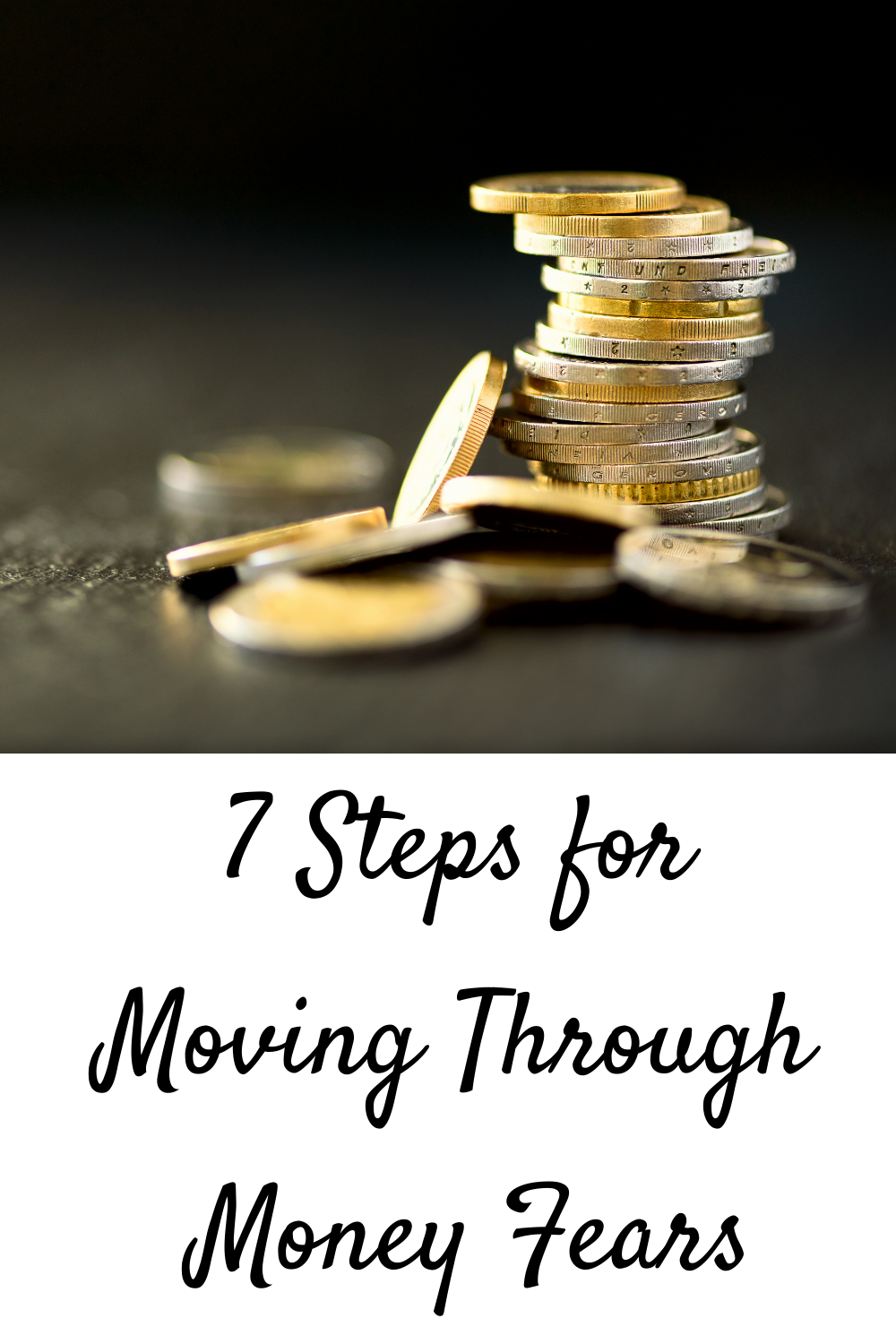7 Steps for Moving Through Money Fears