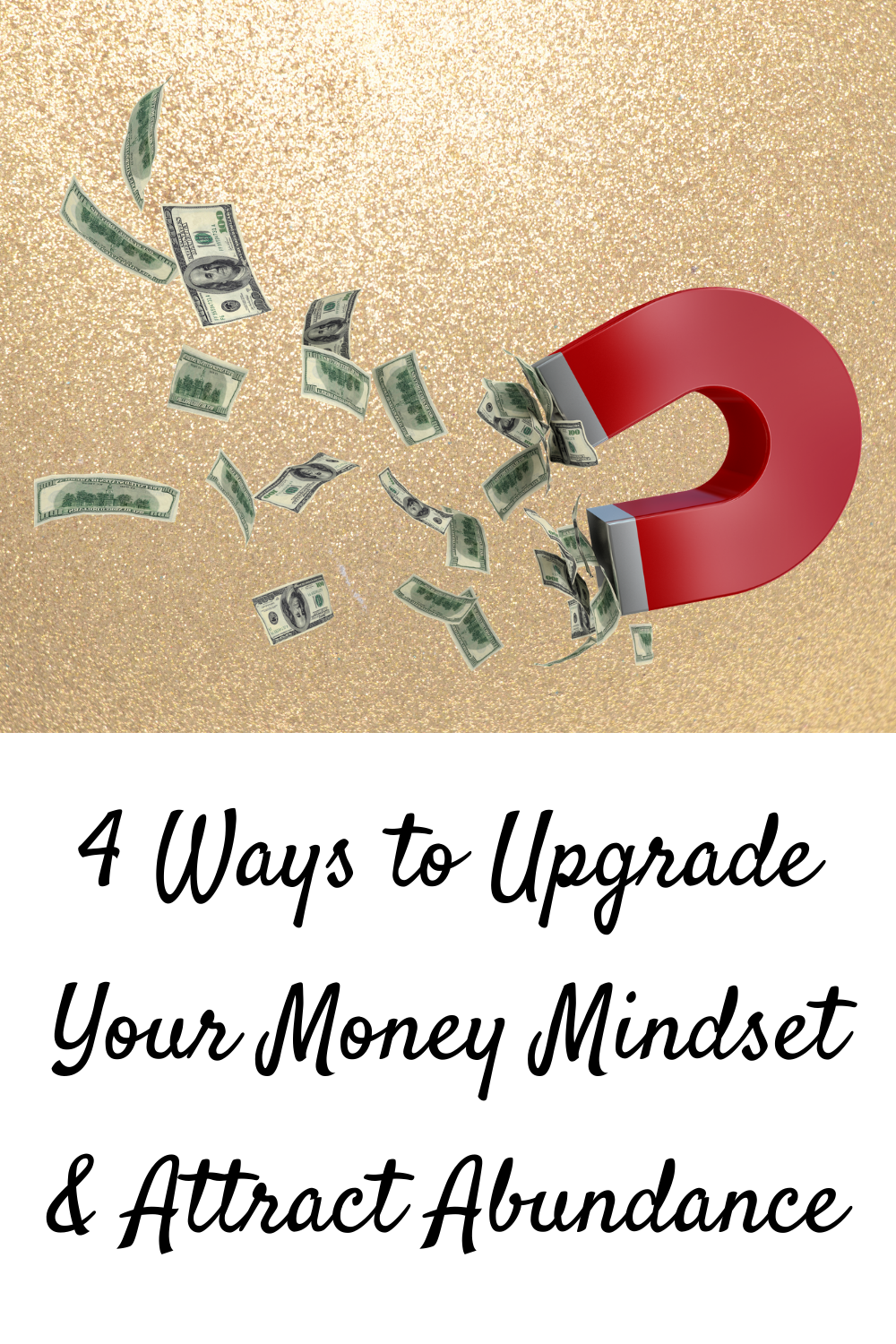 4 Ways to Upgrade Your Money Mindset & Attract Abundance