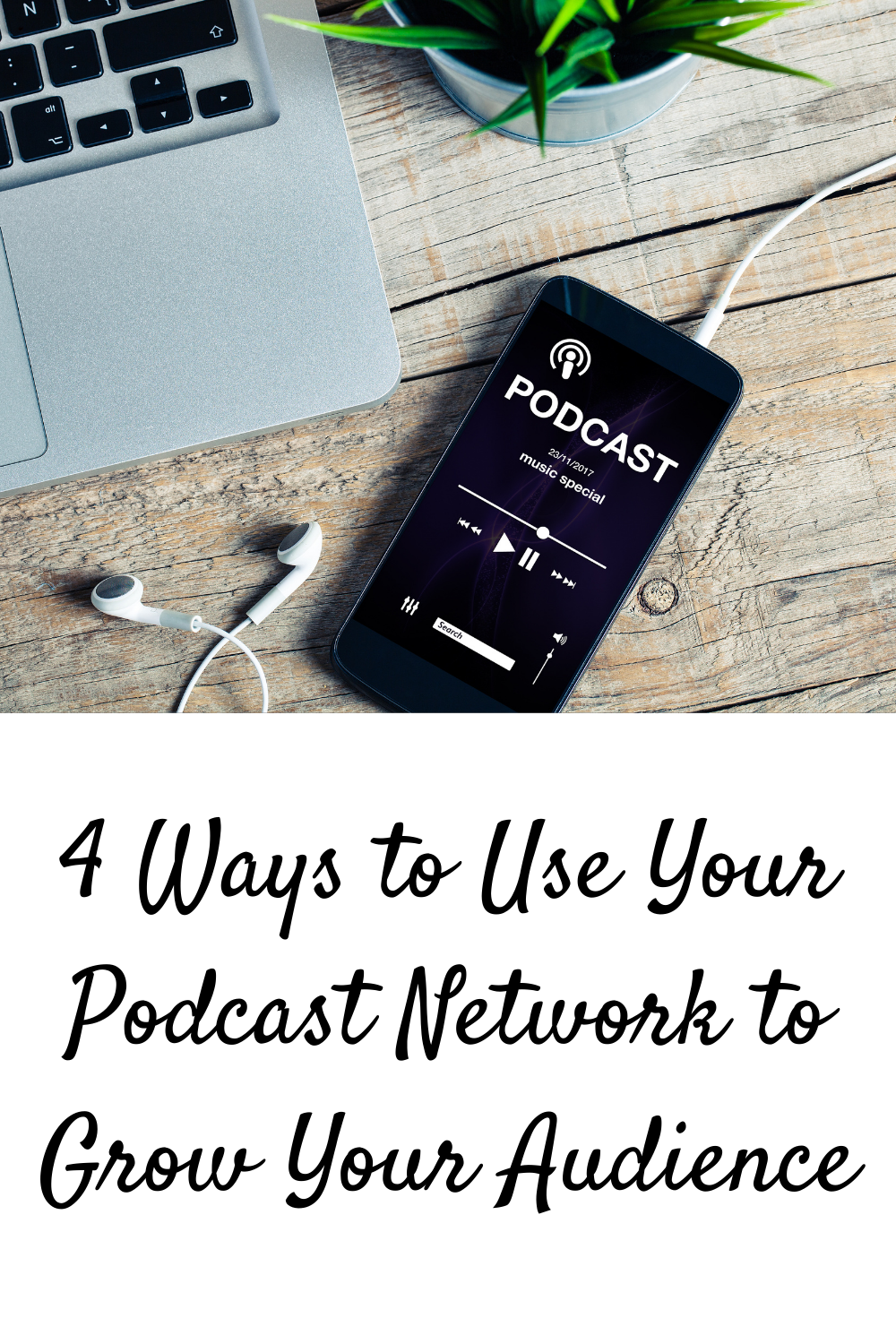 4 Ways to Use Your Podcast Network to Grow Your Audience