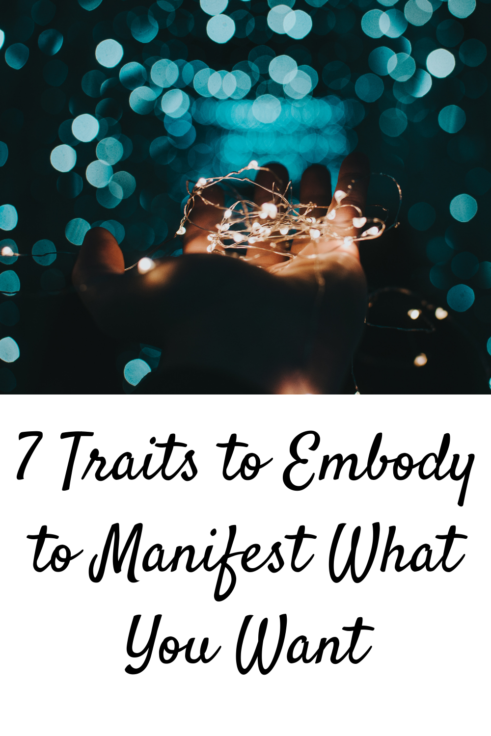 7 Traits to Embody to Manifest What You Want