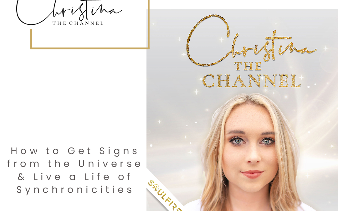 519: How to Get Signs from the Universe & Live a Life of Synchronicities