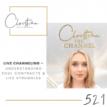 521: Live Channeling - Understanding Soul Contracts & Life Struggles