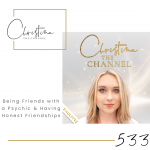 533: Being Friends with a Psychic & Having Honest Friendships