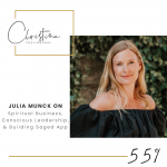 559: Julia Munck on Spiritual Business, Conscious Leadership, & Building Saged App