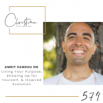 574: Amrit Sandhu on Living Your Purpose, Showing Up for Yourself, & Inspired Evolution