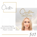 579: Accessing & Understanding Past Lives