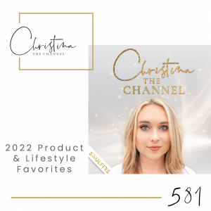 581: 2022 Product & Lifestyle Favorites