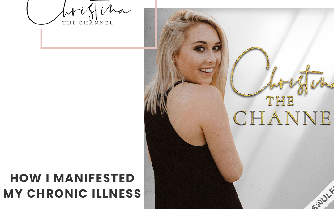 406: How I Manifested My Chronic Illness