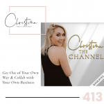 413: Get Out of Your Own Way & Collab with Your Own Business