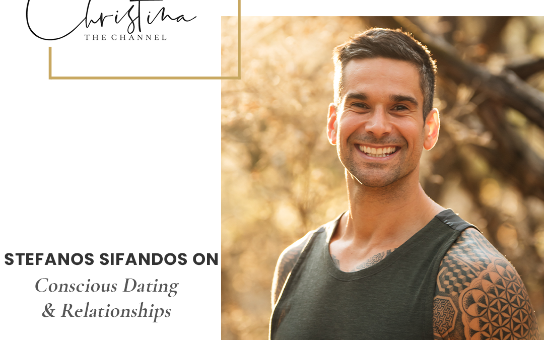 488: Stefanos Sifandos on Conscious Dating & Relationships