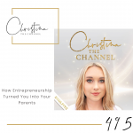 495: How Entrepreneurship Turned You Into Your Parents