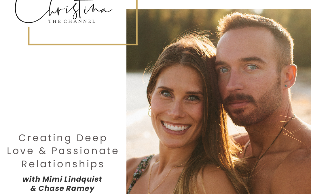 497: Creating Deep Love & Passionate Relationships with Mimi Lindquist & Chase Ramey
