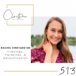 513: Rachel Vineyard on Iridology, Parasites, & Detoxification