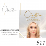 529: June Energy Update - Reigniting Your Full Expression